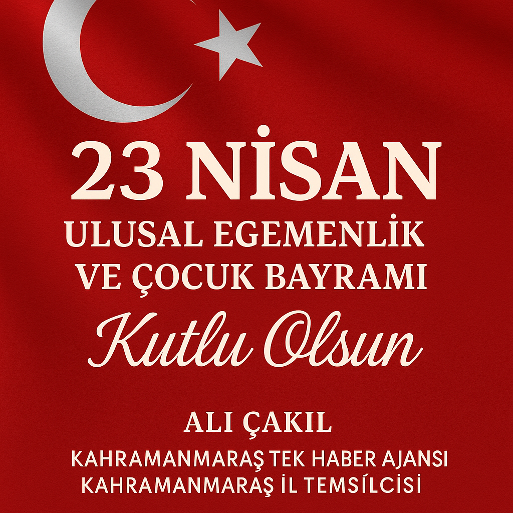 Tek Haber Ajansı Kahramanmaraş İl Temsilciliği’nden 23 Nisan Mesajı