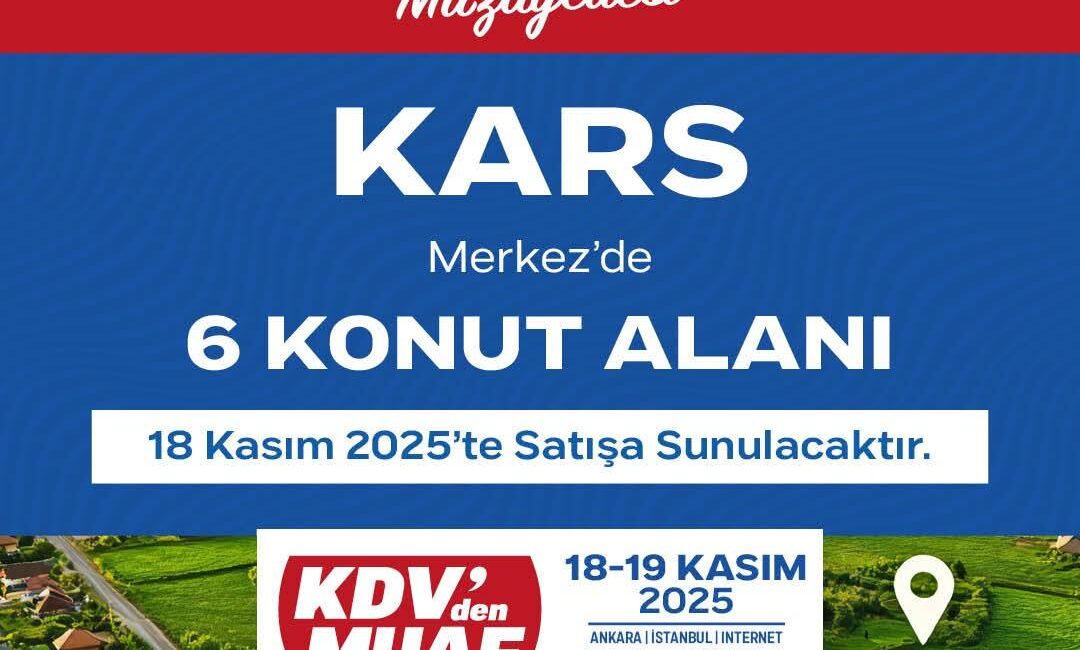 51 İlde 512 Arsa Müzayede ile Satışa Sunuluyor CEM DAŞDELEN- KARS /