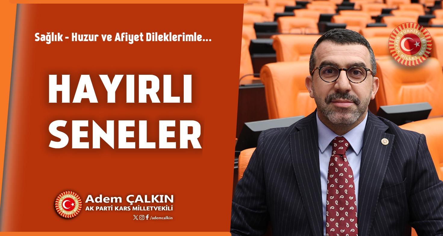 Milletvekili Adem Çalkın’dan Yeni Yıl Mesajı: “Kars İçin Var Gücümüzle Çalışacağız” CEM DAŞDELEN – KARS