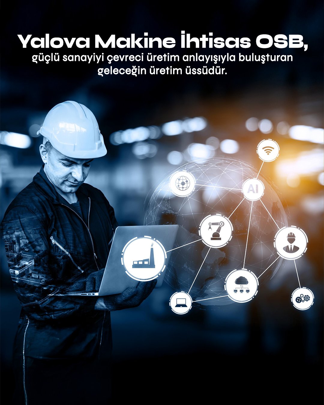 Yalova Makine İhtisas OSB Geleceğin Üretim Standartlarını Belirliyor