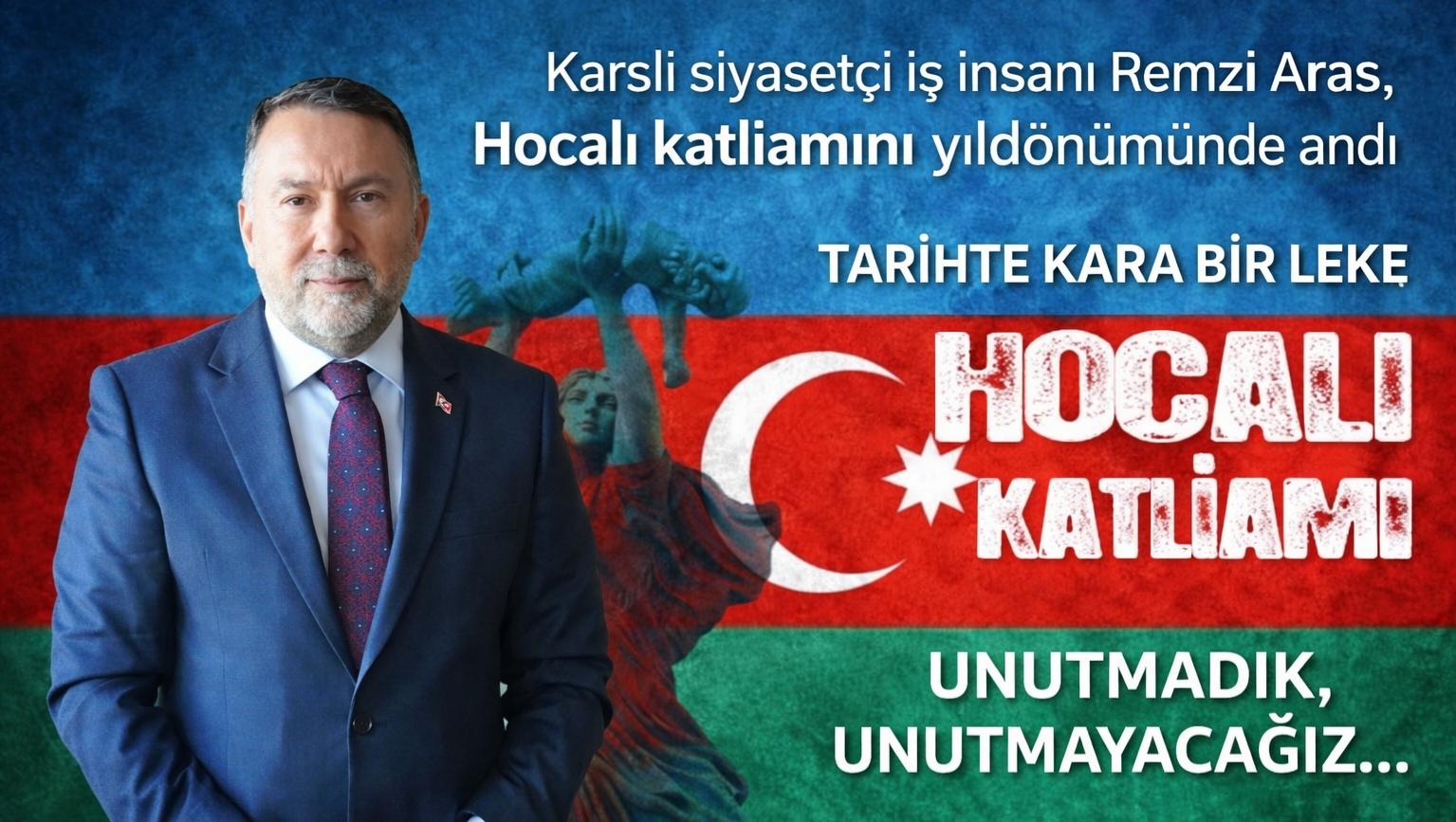Remzi Aras: “Unutmadık, Unutmayacağız” CEM DAŞDELEN- KARS /