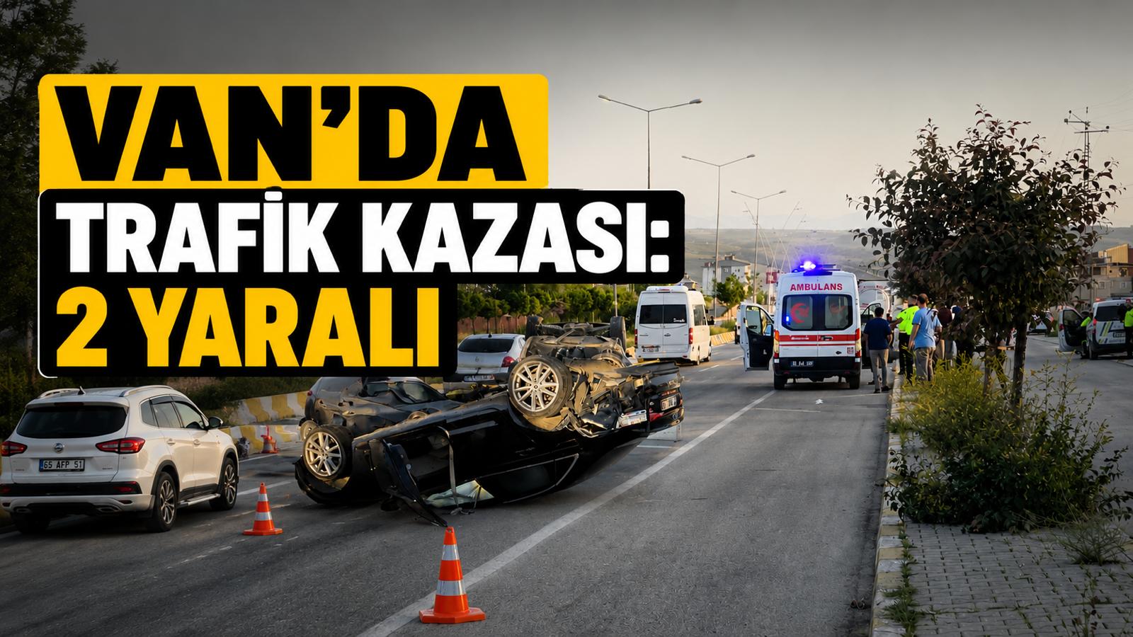Van’da trafik kazası: 2 yaralı SUAT BARAN – VAN /