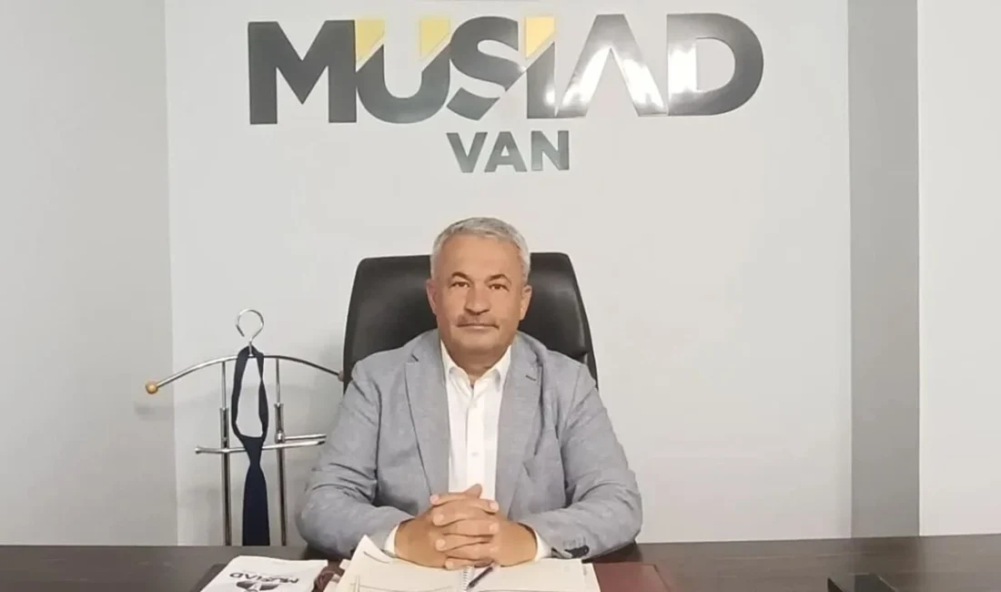 &nbsp; MÜSİAD Van Şube Başkanı