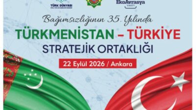ANKARA / TEKHA Türkmenistan’ın bağımsızlığının