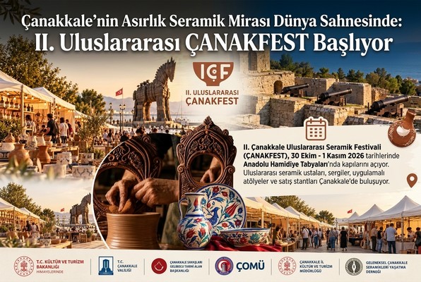 Çanakkale’nin Binlerce Yıllık Mirası Dünya Sanatıyla Buluştu: 2. Uluslararası Seramik Festivali (Çanakfest) Başladı